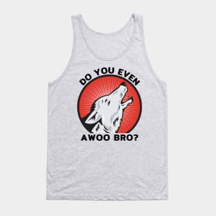 Do You Even Awoo Bro? Tank Top